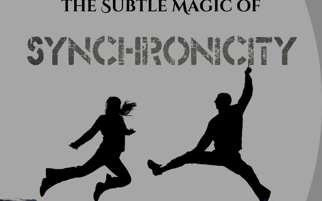 the Subtle Magic of Synchronicity